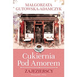 Cukiernia pod Amorem. Zajezierscy