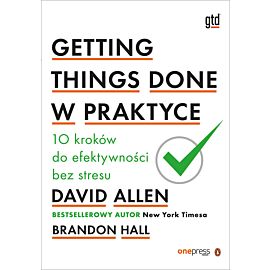 Getting Things Done w praktyce. 10 kroków do efektywności bez stresu (e-book)