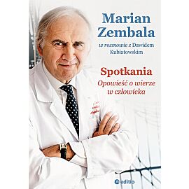 Spotkania opowieść o wierze w człowieka