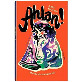 Ahlan! Maroko dla dociekliwych