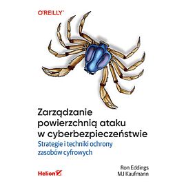 Zarządzanie powierzchnią ataku w cyberbezpieczeństwie. Strategie i techniki ochrony zasobów cyfrowych
