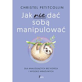 Jak nie dać sobą manipulować (e-book)