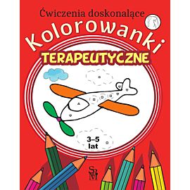 Kolorowanki terapeutyczne. Ćwiczenia doskonalące. 3-5 lat
