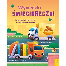 Wycieczki Śmieciareczki. Spotkania i sprzeczki małej Śmieciareczki. Tom 2
