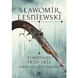 Powstanie 1830-1831. Utracone zwycięstwo?