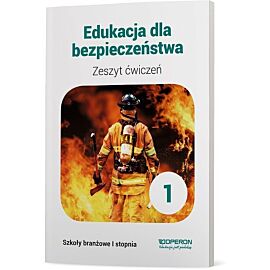 Edukacja dla bezpieczeństwa zeszyt ćwiczeń szkoła branżowa 1 stopnia