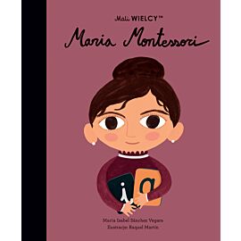 Mali WIELCY. Maria Montessori.