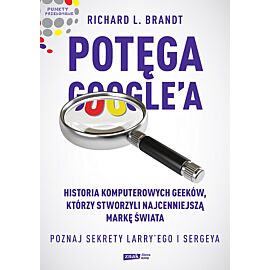 Potęga Google'a. Poznaj sekrety Larry’ego i Sergeya