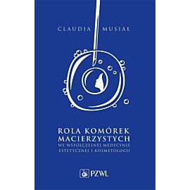 Rola komórek macierzystych we współczesnej medycynie estetycznej i kosmetologii