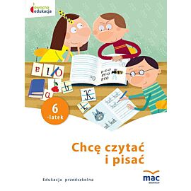 Chcę czytać i pisać. Sześciolatek