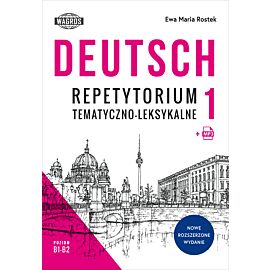 DEUTSCH 1. Repetytorium tematyczno-leksykalne.  Poziom B1-B2