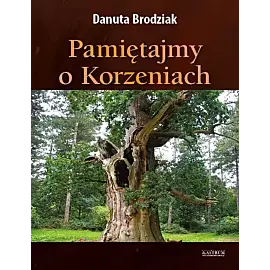 Pamiętajmy o korzeniach