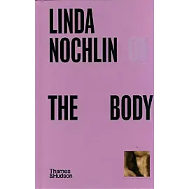 Linda Nochlin on The Body