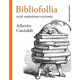 Bibliofollia, czyli szaleństwo czytania