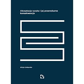 Akceptacja ryzyka i jej prawnokarne konsekwencje (e-book)