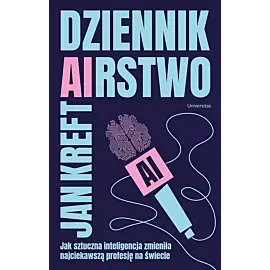 Dziennik(a)rstwo Jak sztuczna inteligencja zmienia najciekawszą profesję na świecie