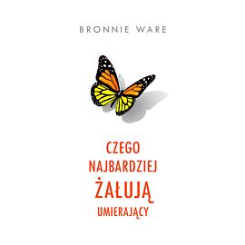 Czego najbardziej żałują umierający