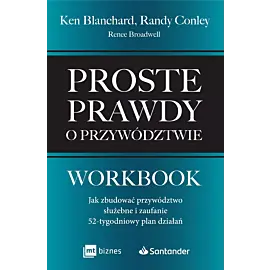 Proste prawdy o przywództwie. Workbook