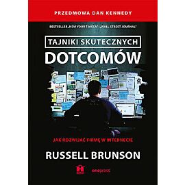 Tajniki skutecznych dotcomów. Jak rozwijać firmę w internecie