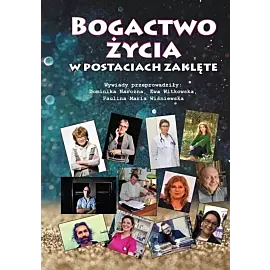 Bogactwo życia w postaciach zaklęte /cz-b/