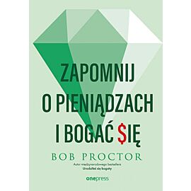 Zapomnij o pieniądzach i bogać się (e-book)