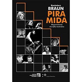 Piramida. Wspomnienia nie tylko teatralne