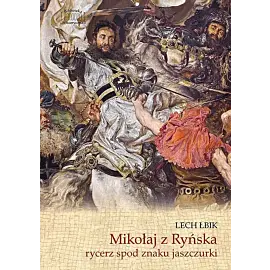 Mikołaj z Ryńska rycerz spod znaku jaszczurki
