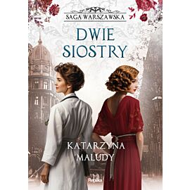 Dwie siostry. Saga warszawska, tom 7 (e-book)