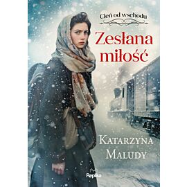 Zesłana miłość. Cień od wschodu, tom 1 (e-book)