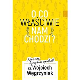 O co właściwie nam chodzi?