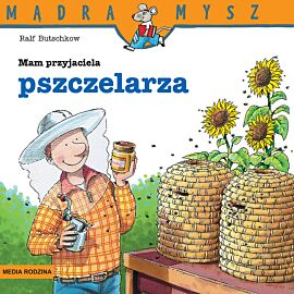 Mądra Mysz. Mam przyjaciela pszczelarza