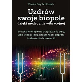 Uzdrów swoje biopole dzięki medycynie wibracyjnej