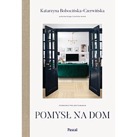 Pomysł na dom. Poradnik projektowania