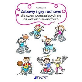 Zabawy i gry ruchowe dla dzieci poruszających się na wózkach inwalidzkich