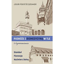 Podróże z biomedycyną w tle. Wspomnienia
