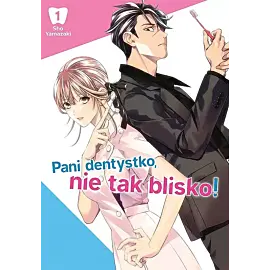 Pani dentystko, nie tak blisko! - 01