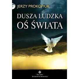 Dusza Ludzka. Oś Świata