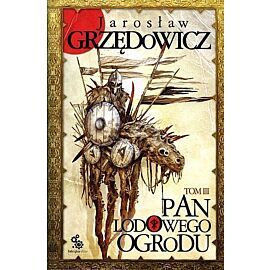Pan Lodowego Ogrodu. Tom 3.