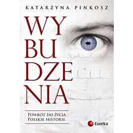 Wybudzenia powrót do życia polskie historie