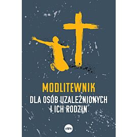 Modlitewnik dla osób uzależnionych i ich rodzin wyd. 2