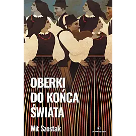 Oberki do końca świata