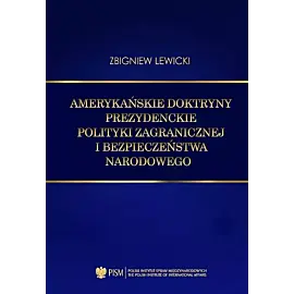 Amerykańskie doktryny prezydenckie polityki zagranicznej i bezpieczeństwa narodowego