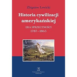Historia cywilizacji amerykańskiej. Tom 2 Era sprzeczności
