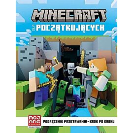 Minecraft dla początkujących. Podręcznik przetrwania- krok po kroku