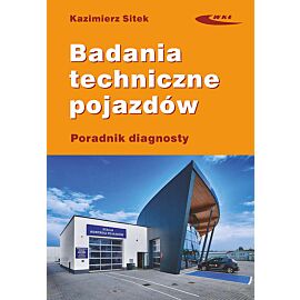Badania techniczne pojazdów Poradnik diagnosty