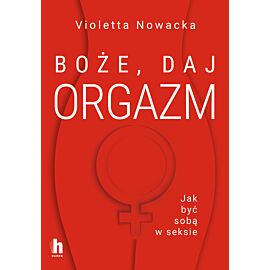 Boże, daj orgazm (e-book)