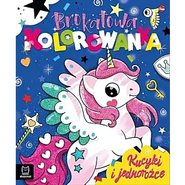 Brokatowa kolorowanka. Kucyki i jednorożce