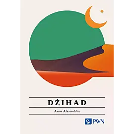 Dżihad. Wszystko, co warto wiedzieć