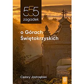 555 zagadek o Górach Świętokrzyskich (e-book)