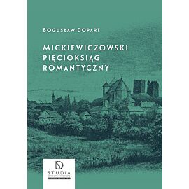 Mickiewiczowski pięcioksiąg romantyczny wyd. 2